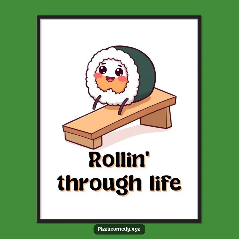 Funny Sushi Roll Poster - Whimsical Wall Art Gift