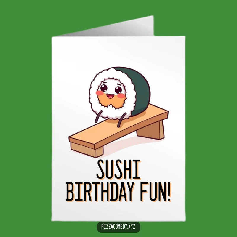 Free Printable Birthday Card: Sushi Roll Sliding, Funniest Downloadable Gift for Foodies!