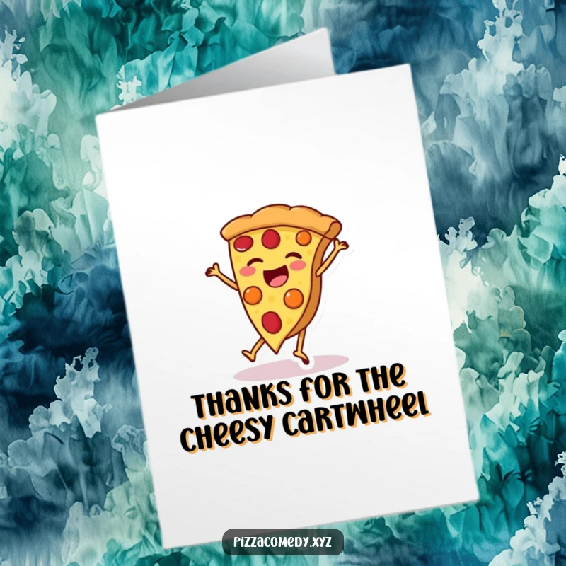 Funny Free Printable Thank You Card! A happy pizza slice performs a cartwheel, sending cheesy thanks. Downloadable and fun.